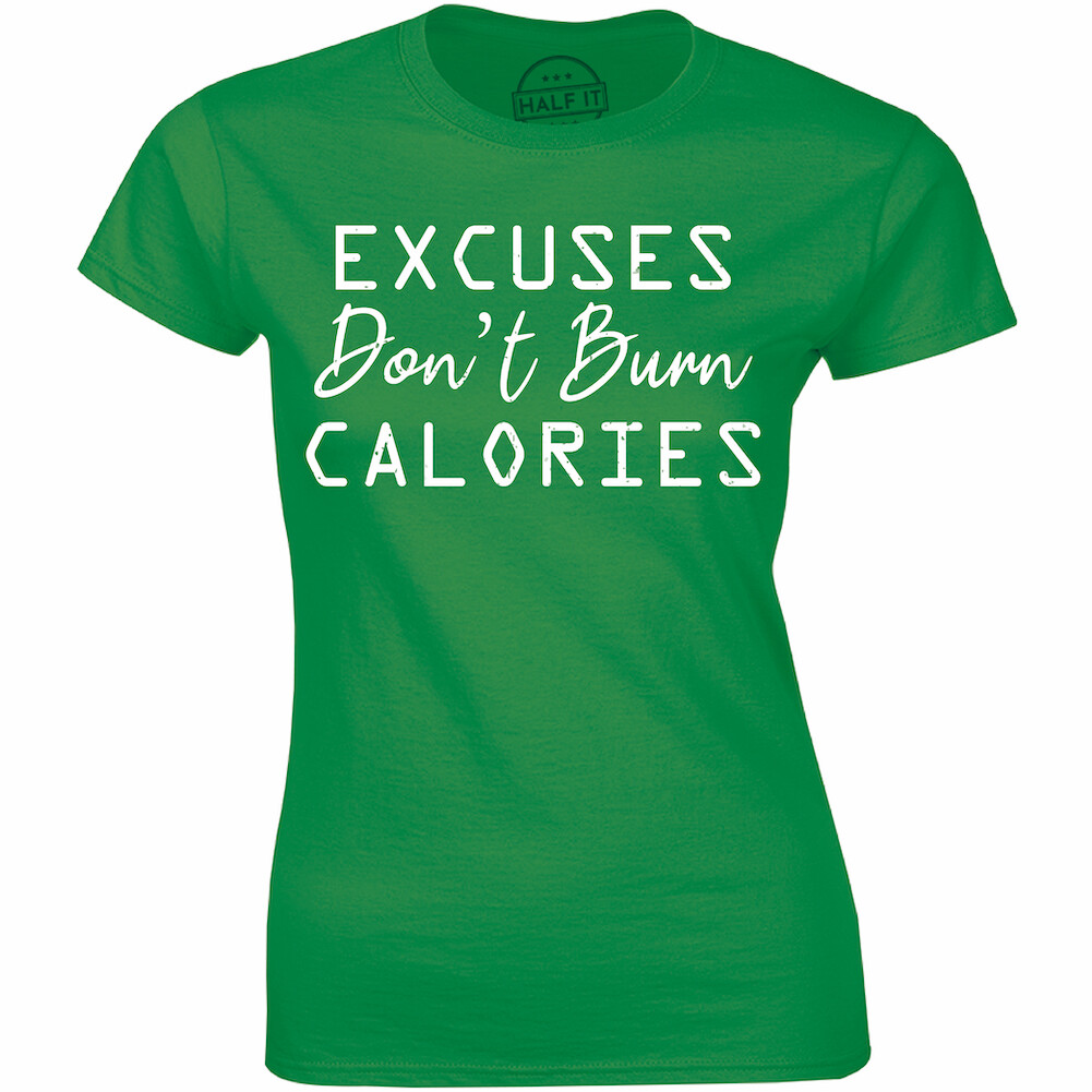 Excuses Don’t Burn Calories Funny Gym Shirt Workout Women T-shirt Tee