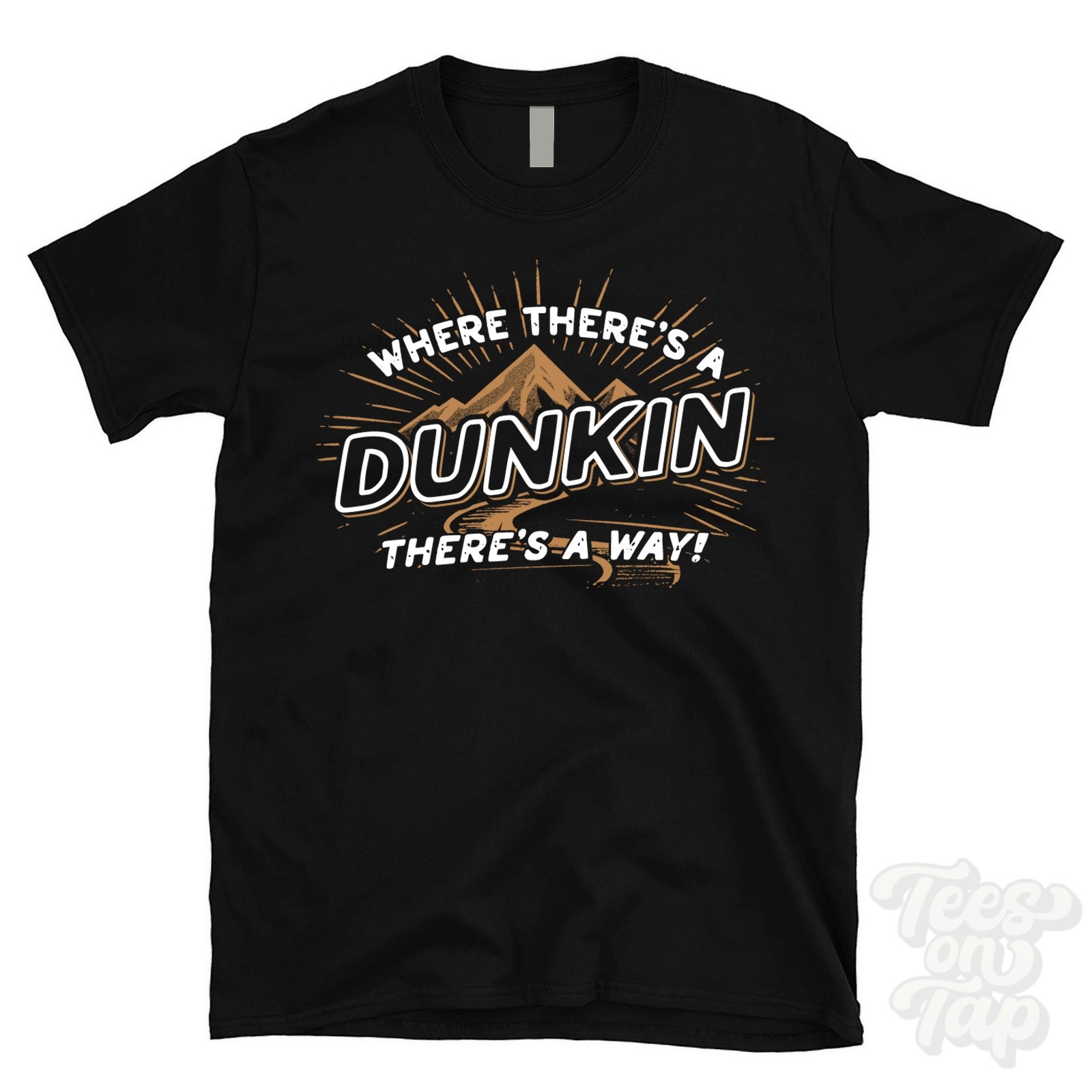 WHERE THERE’S A DUNKIN… T-SHIRT name surname funny family gift idea