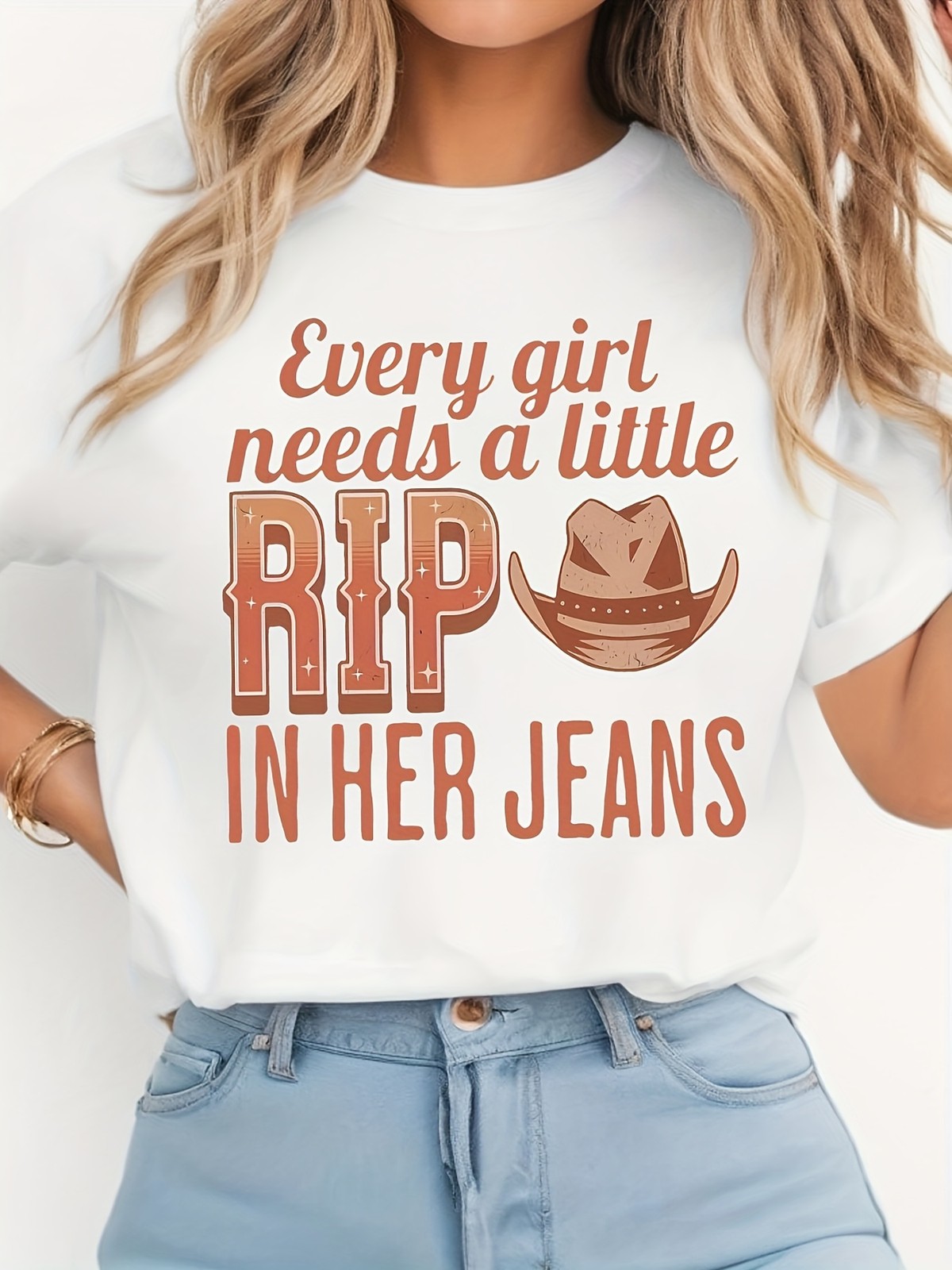 “Every girl needs a little rip in her jeans” Graphic Print T-Shirt
