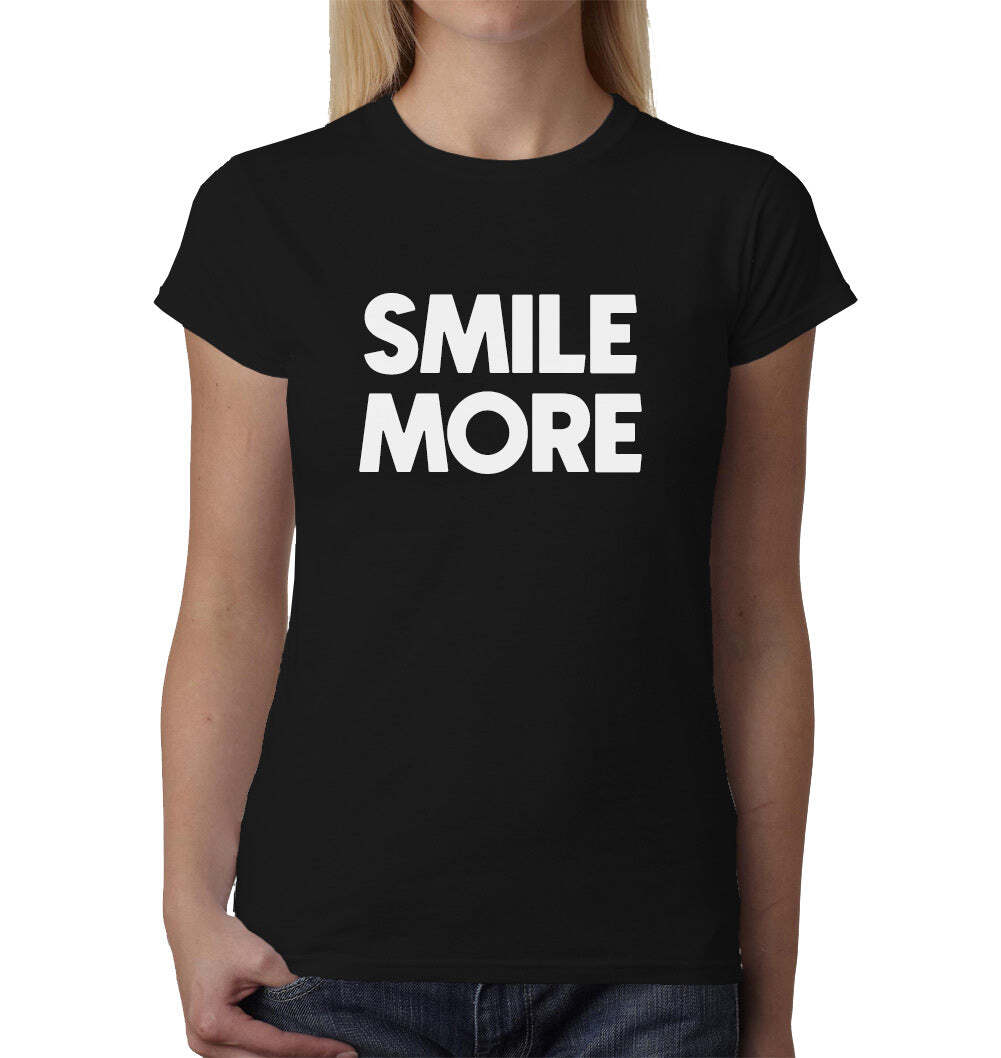 Smile More ladies t-shirt Top Tee Shirts Black Graphic Funny Quote Joke Geek Art