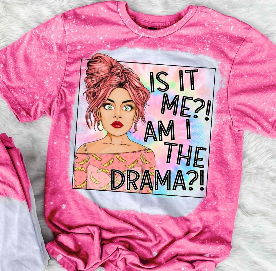 Is It Me Am I the Drama T Shirt Funny Sassy Graphic Tee
