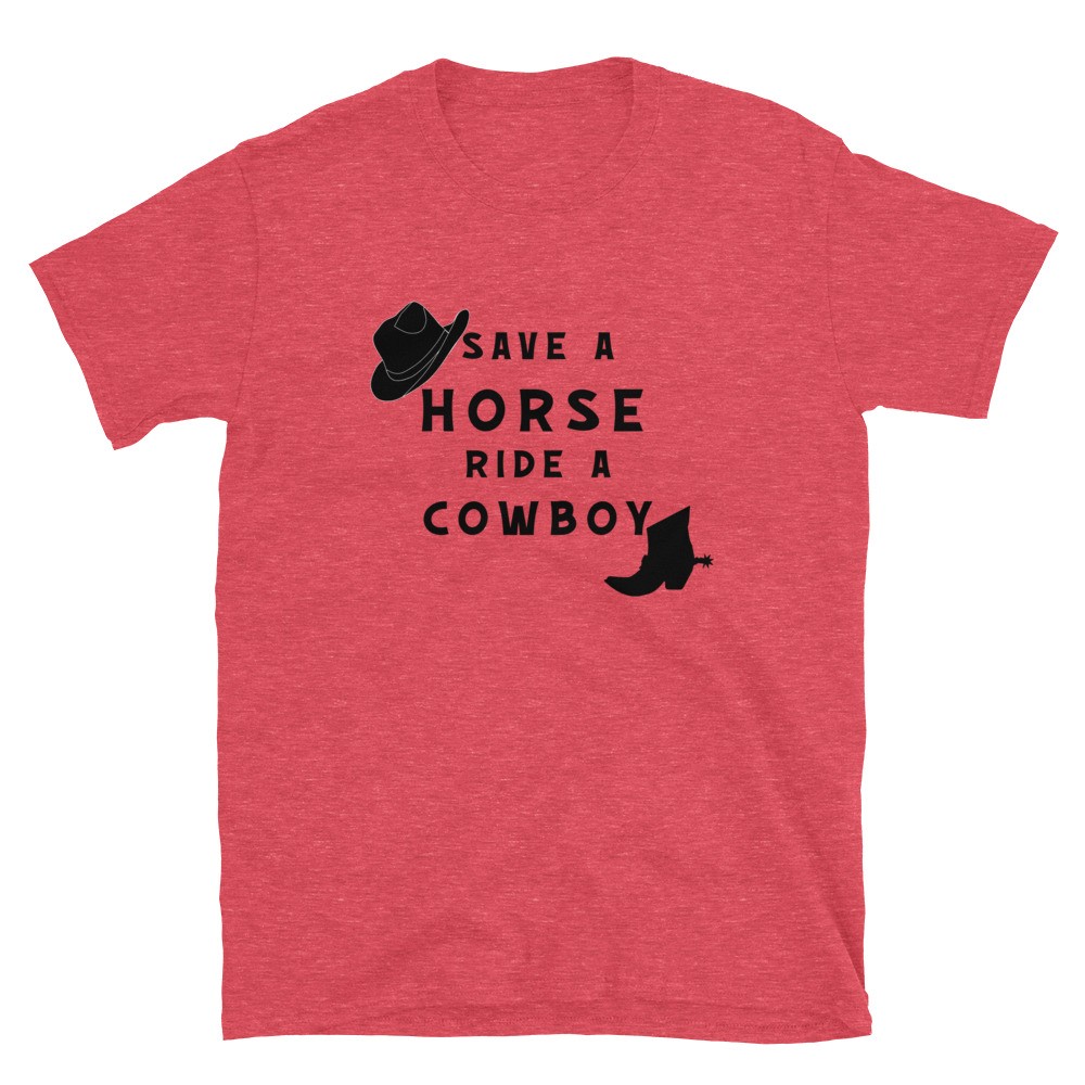 Save a Horse Ride a Cowboy T Shirt Cowgirl Western Rodeo Graphic Tee