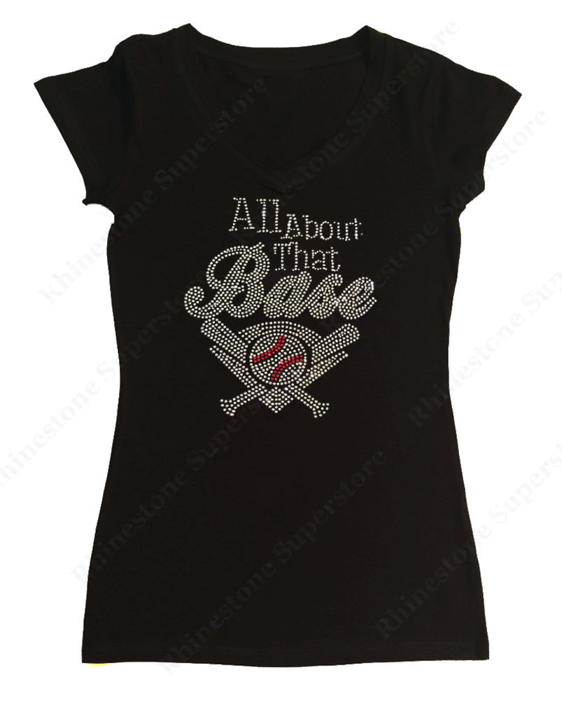 Women’s Rhinestone T-Shirt ” All About that Base ” S, M, L, XL, 2X, 3X, Baseball