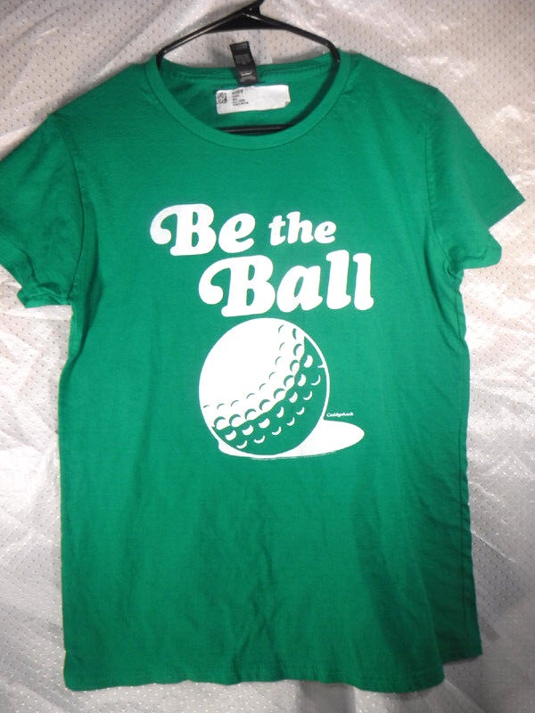 NEW Funny Caddyshack Comedy Movie Be The Ball Green Women’s Medium T-shirt