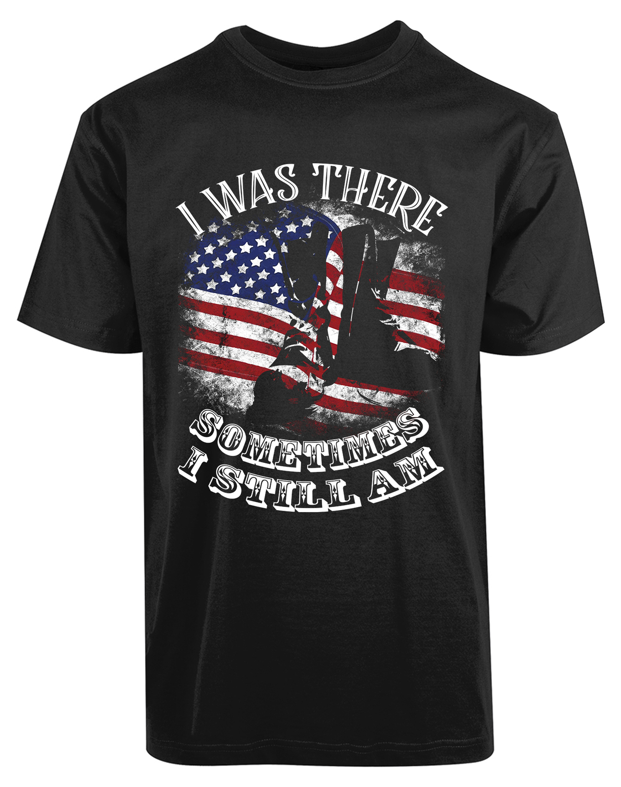 I Was There Sometimes I Still Am New Men’s Shirt American Veteran Military Tees