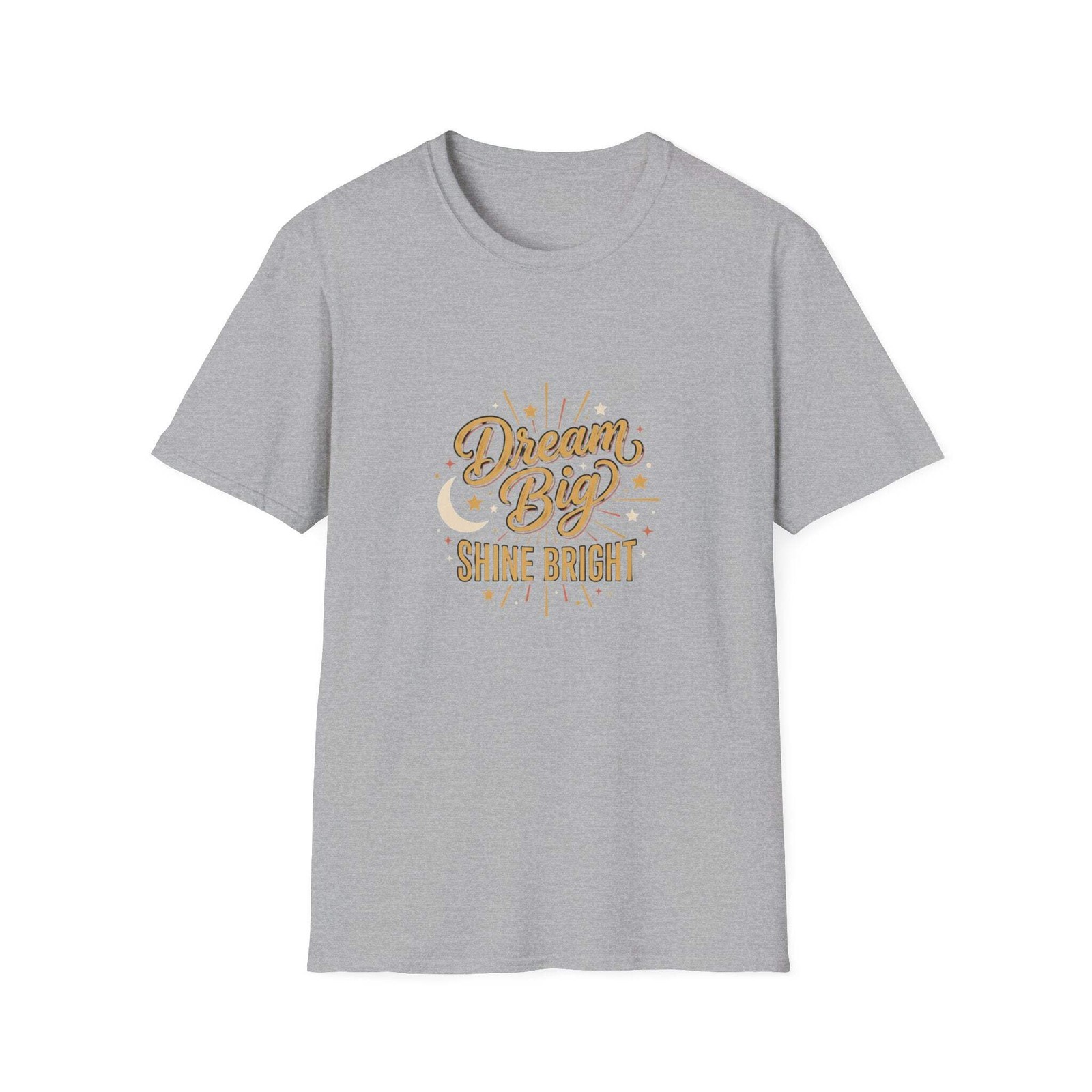 Dream Big Shine Bright T-Shirt — Inspirational Graphic Tee