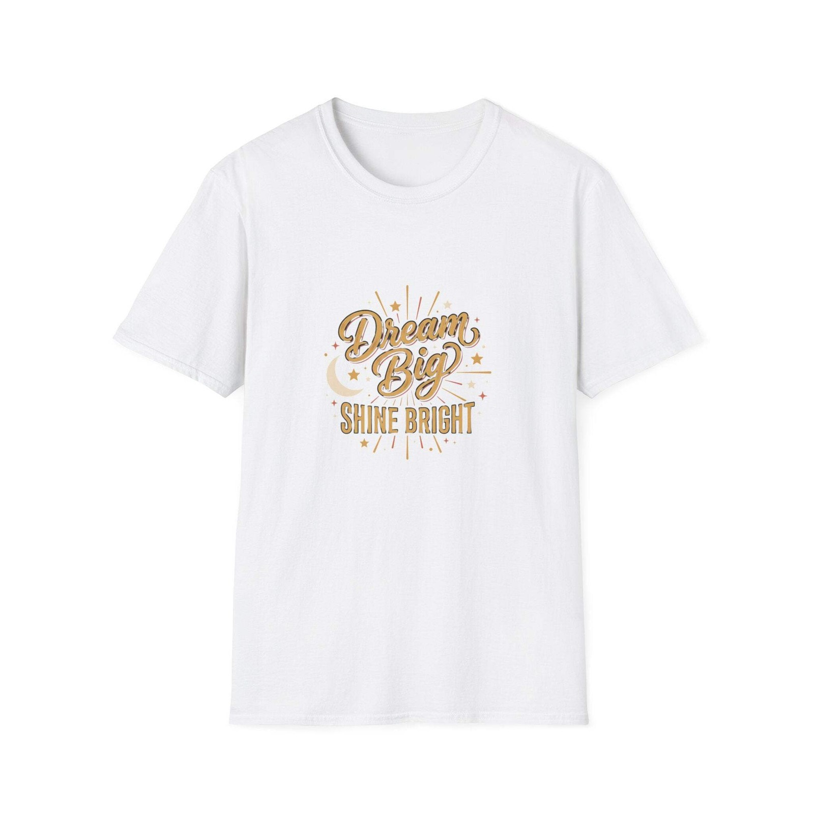 Dream Big Shine Bright T-Shirt — Inspirational Graphic Tee