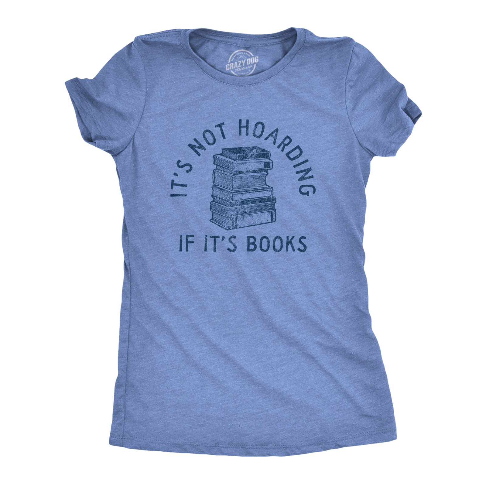 Womens Its Not Hoarding If Its Books T Shirt Funny Nerdy Reading Lovers Tee for