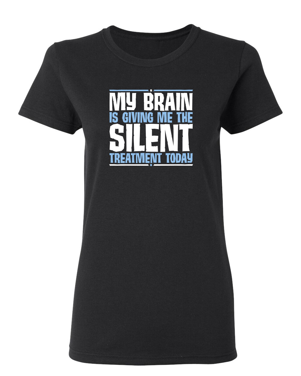 The Silent Treatment Sarcastic Novelty Graphics Funny Womens T-Shirt