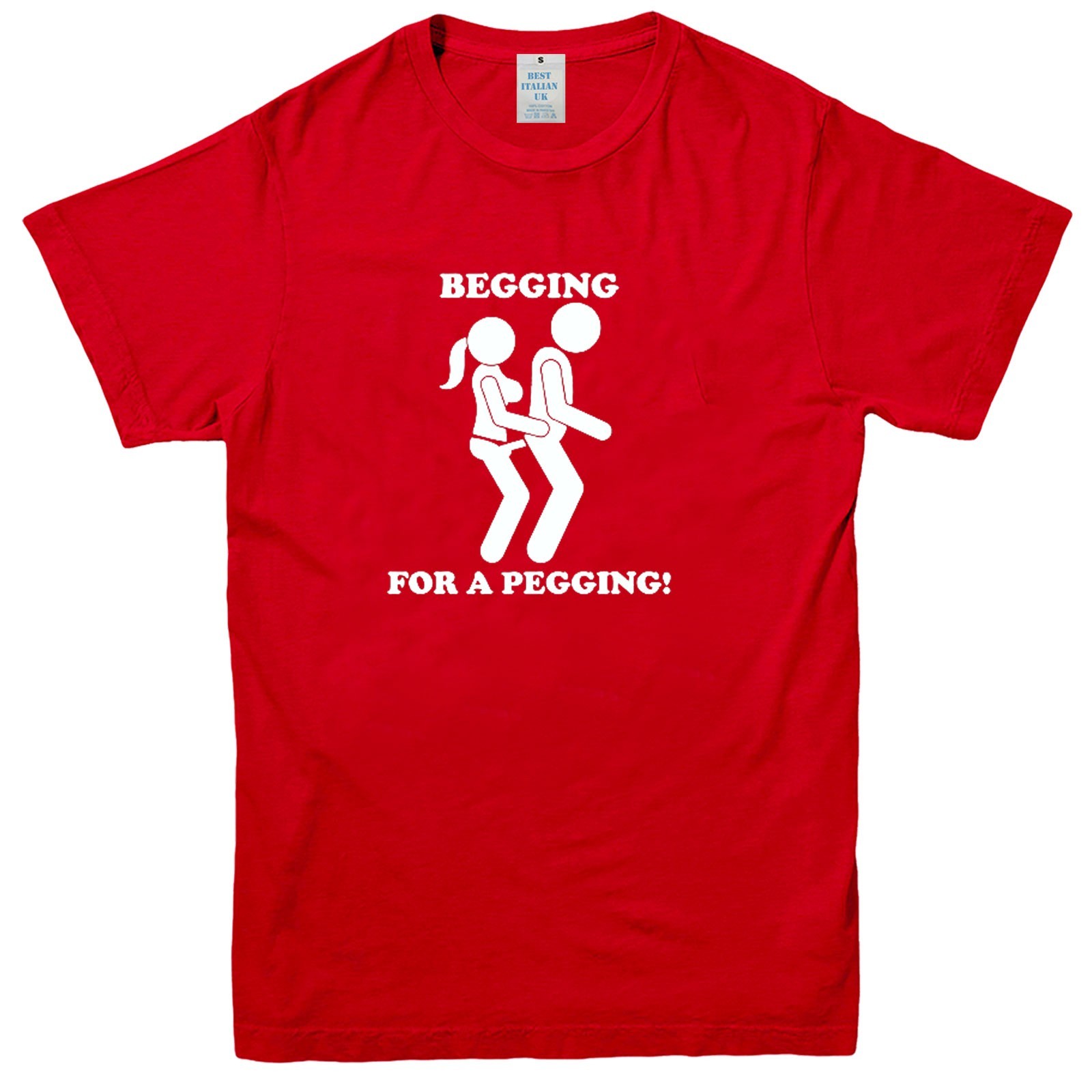 BEGGING FOR A PEGGING MENS T SHIRT FUNNY RUDE DESIGN STAG JOKE TOP GIFT TOP