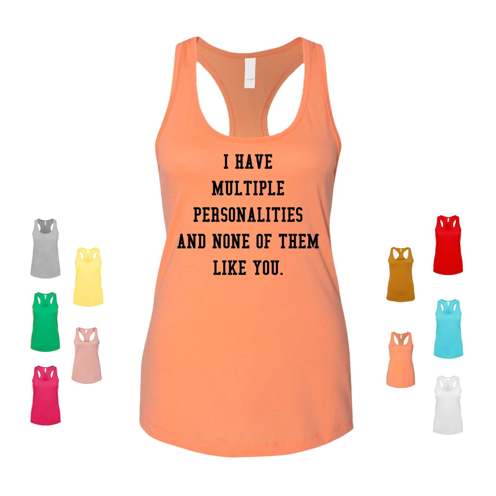 I Have Multiple Personalities And None Of Them Like You antisocial Women’s Tank
