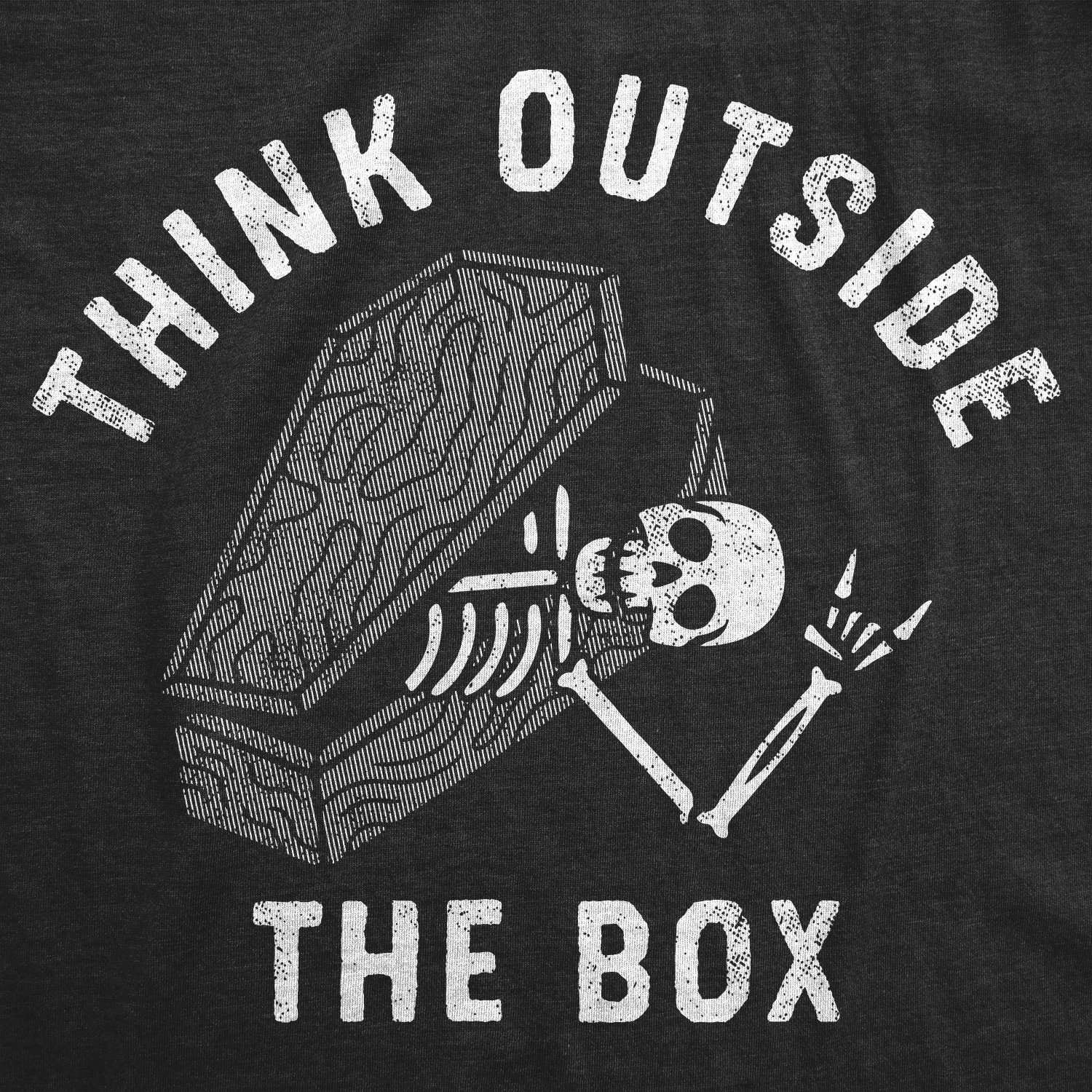 Womens Think Outside The Box T Shirt Funny Halloween Grave Coffin Joke Tee for