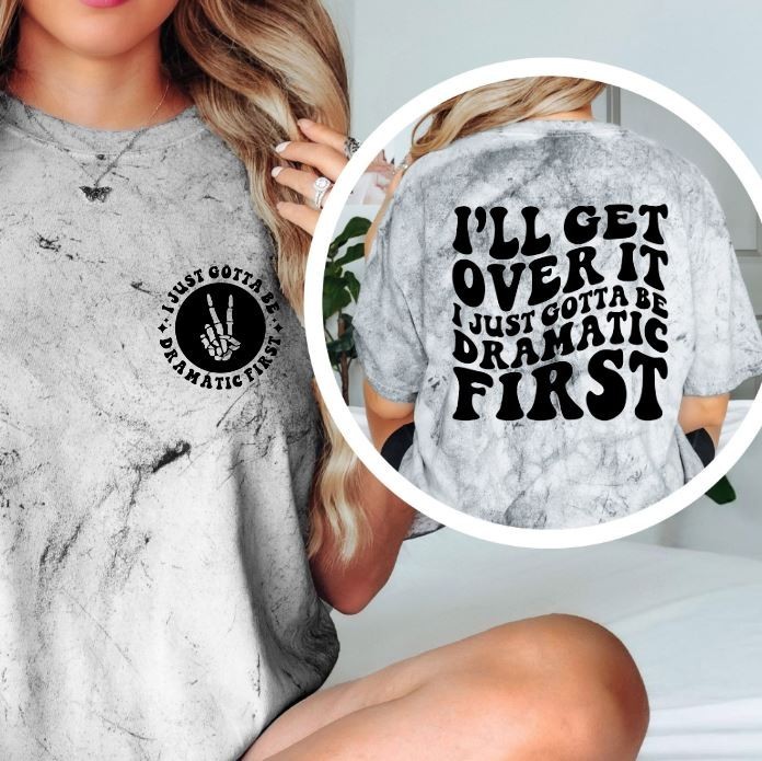 Funny Dramatic Shirt Women Sarcastic Tee Sassy Quote Graphic Top