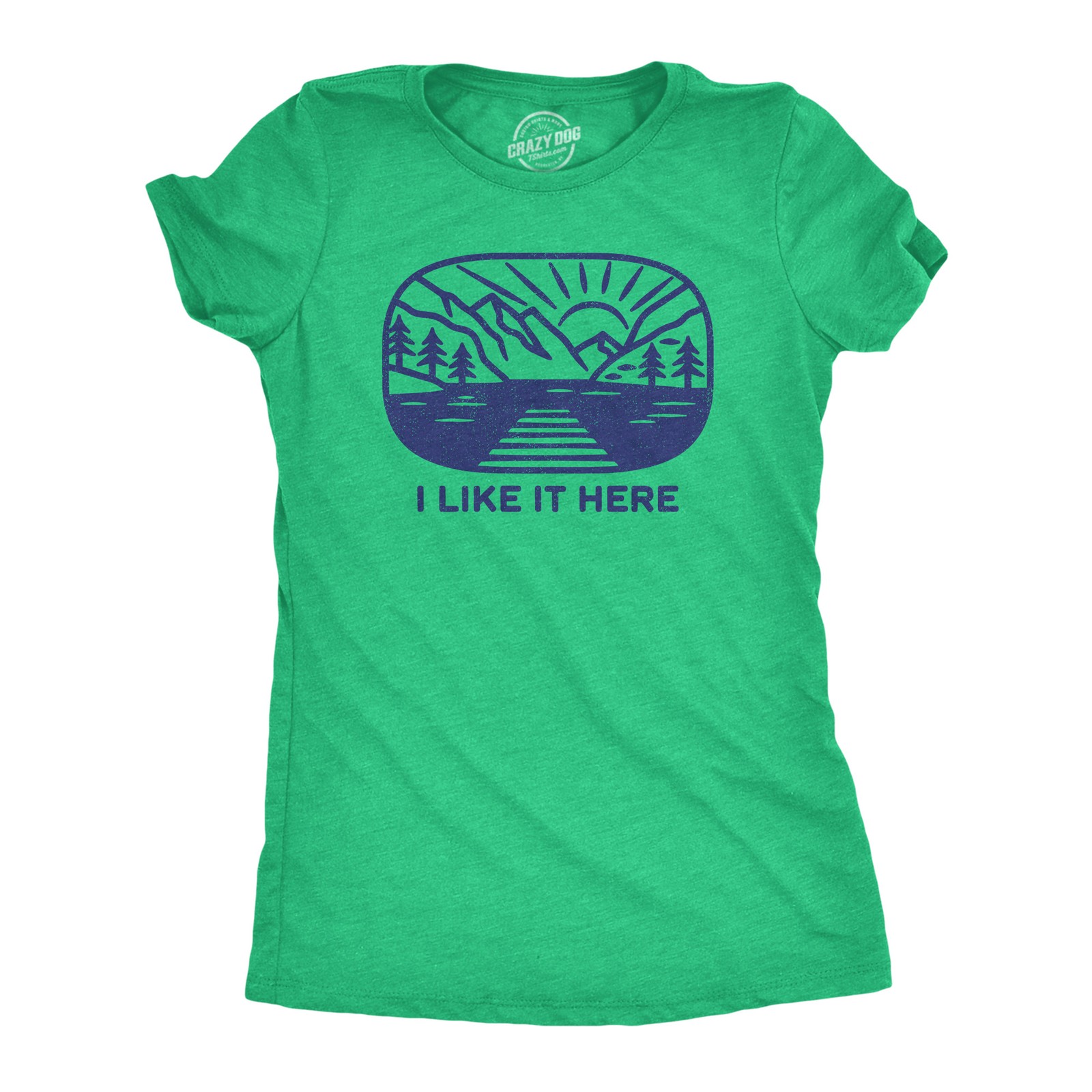 Womens I Like It Here T Shirt Funny Camping Nature Outdoors Lovers Tee for