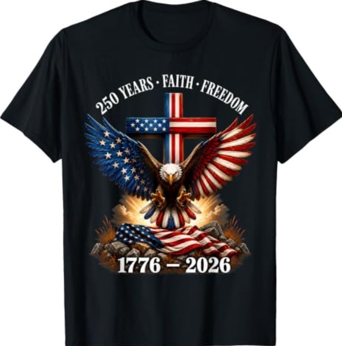 250th Anniversary USA Faith Freedom 4th of July Patriotic T-Shirt