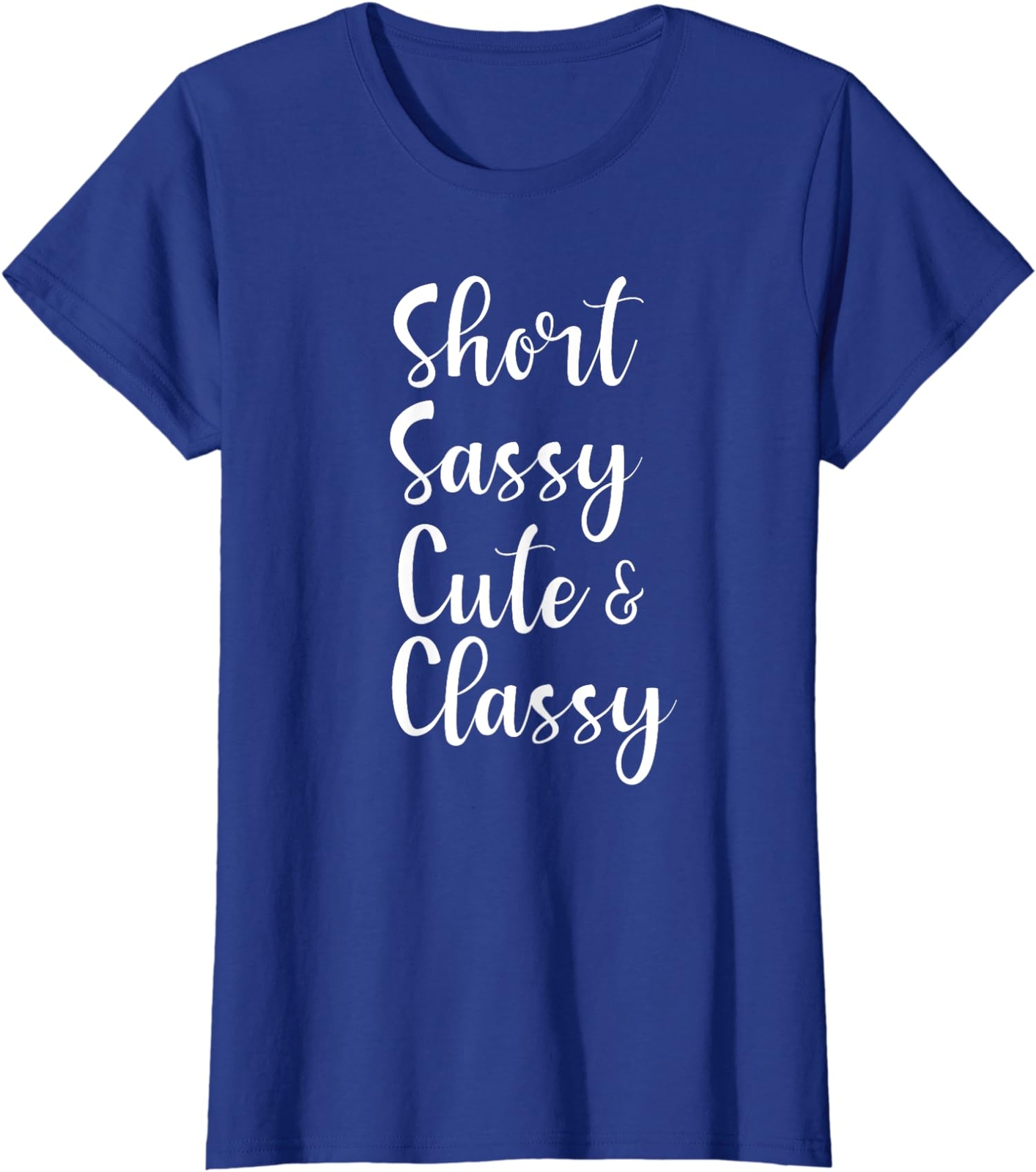 Funny Short Sassy Cute Y Classy Funny Family Joke Ladies’ Crewneck T-Shirt
