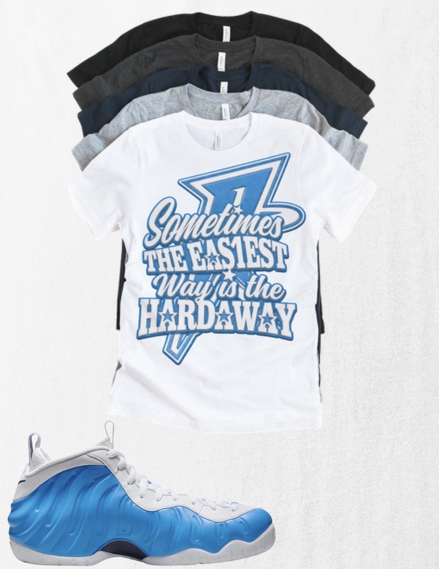 Foamposite One University blue The Easiest Way T-shirt Sneakerhead Penny