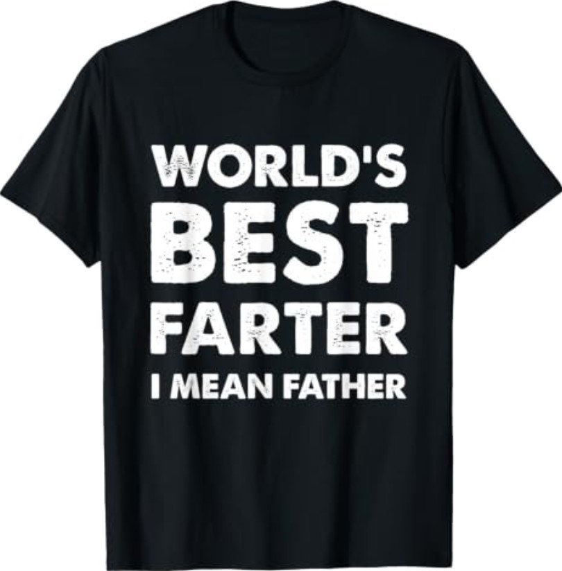 Father’s Day Retro Dad World’s Best Farter I Mean Father T-Shirt