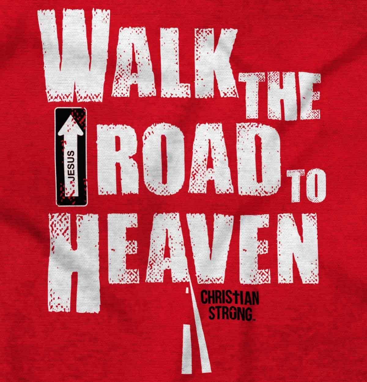 Road To Heaven Christian Religious God Jesus Long Sleeve Tshirt for Men or Women