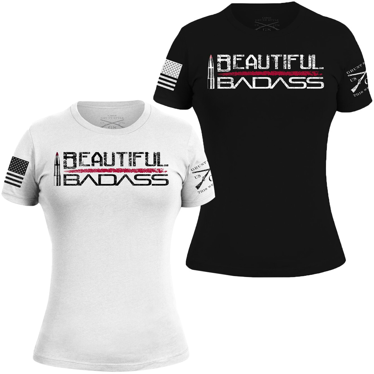Grunt Style Women’s Beautiful Badass T-Shirt