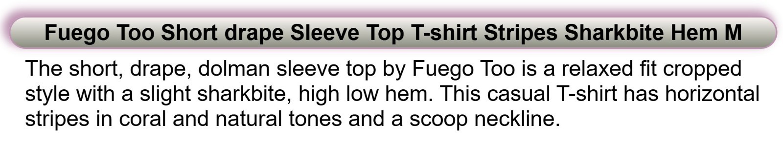 Fuego Too Short drape Sleeve Top T-shirt Stripes Sharkbite Hem M