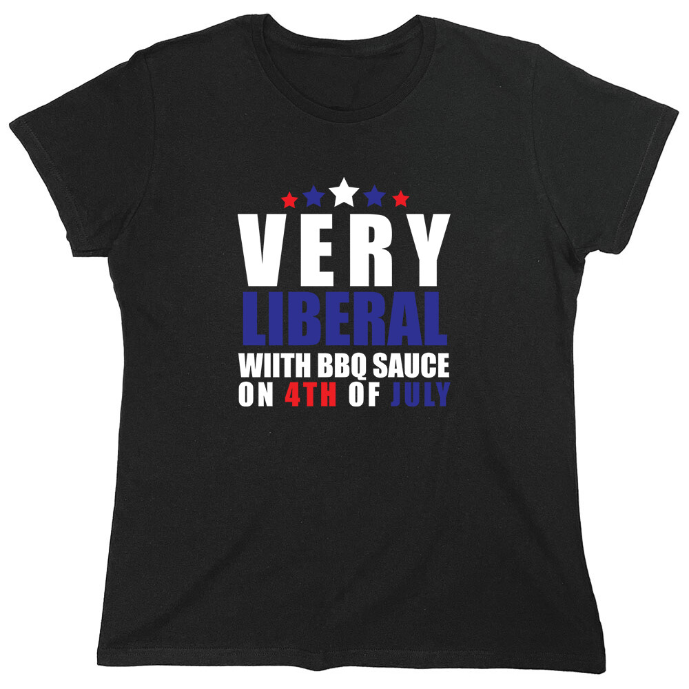 I Am Very Liberal Sarcastic Novelty Graphics Funny Womens T-Shirt