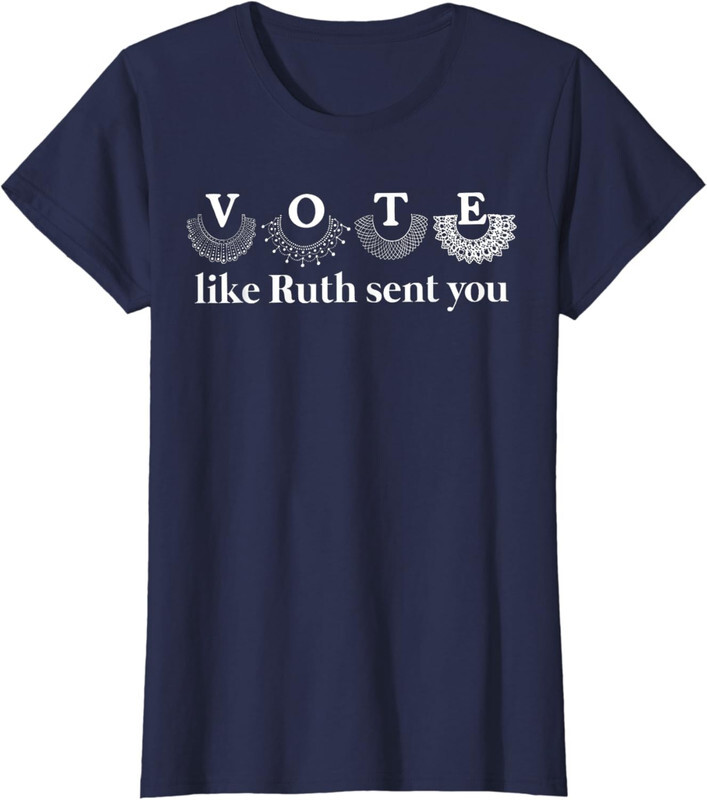 Vote Like Ruth Sent You Election Political Ladies’ Crewneck T-Shirt