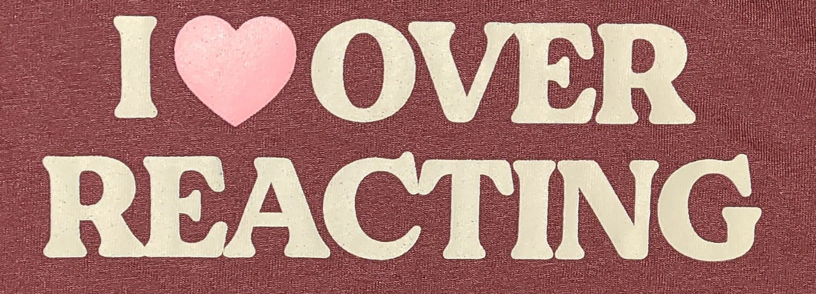 Maroon Women’s size XL I Love OverReacting ss graphic Tee T-Shirt top crew neck