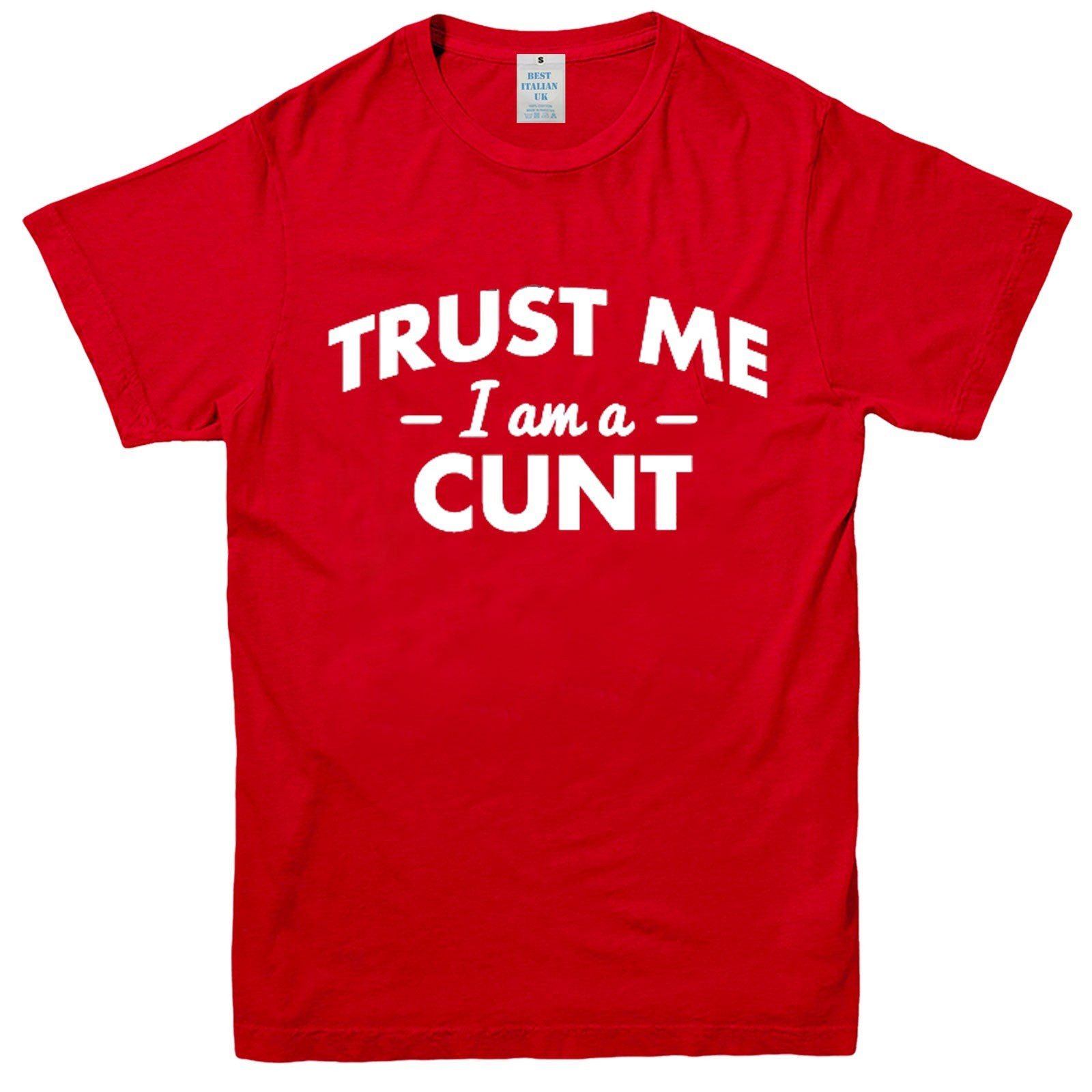 TRUST ME I’M A C*NT MENS T SHIRT FUNNY RUDE DESIGN JOKE GIFT PRESENT