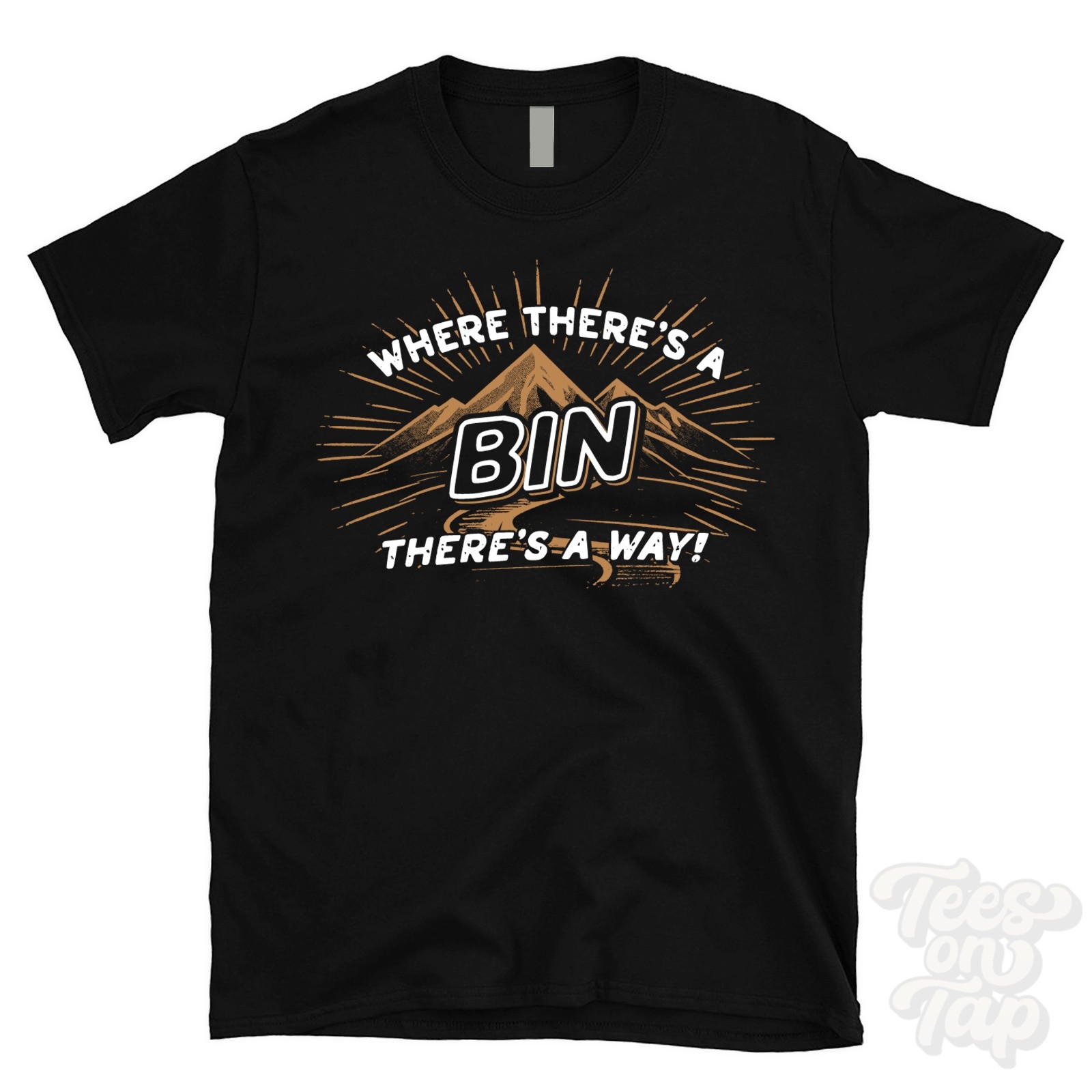 WHERE THERE’S A BIN… T-SHIRT name surname funny family gift idea
