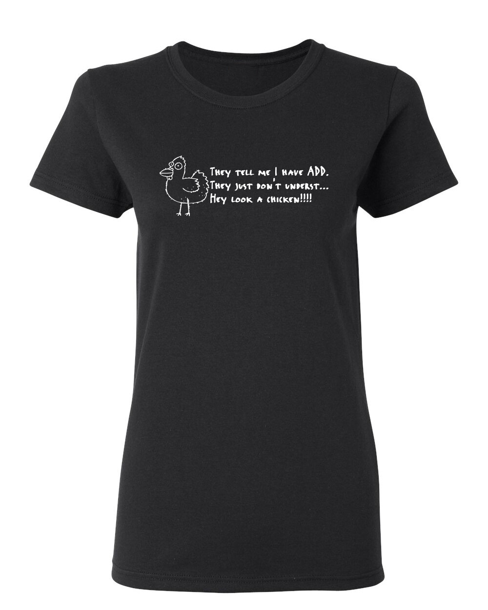 Hey Look A Chicken Sarcastic Novelty Graphics Funny Womens T-Shirt