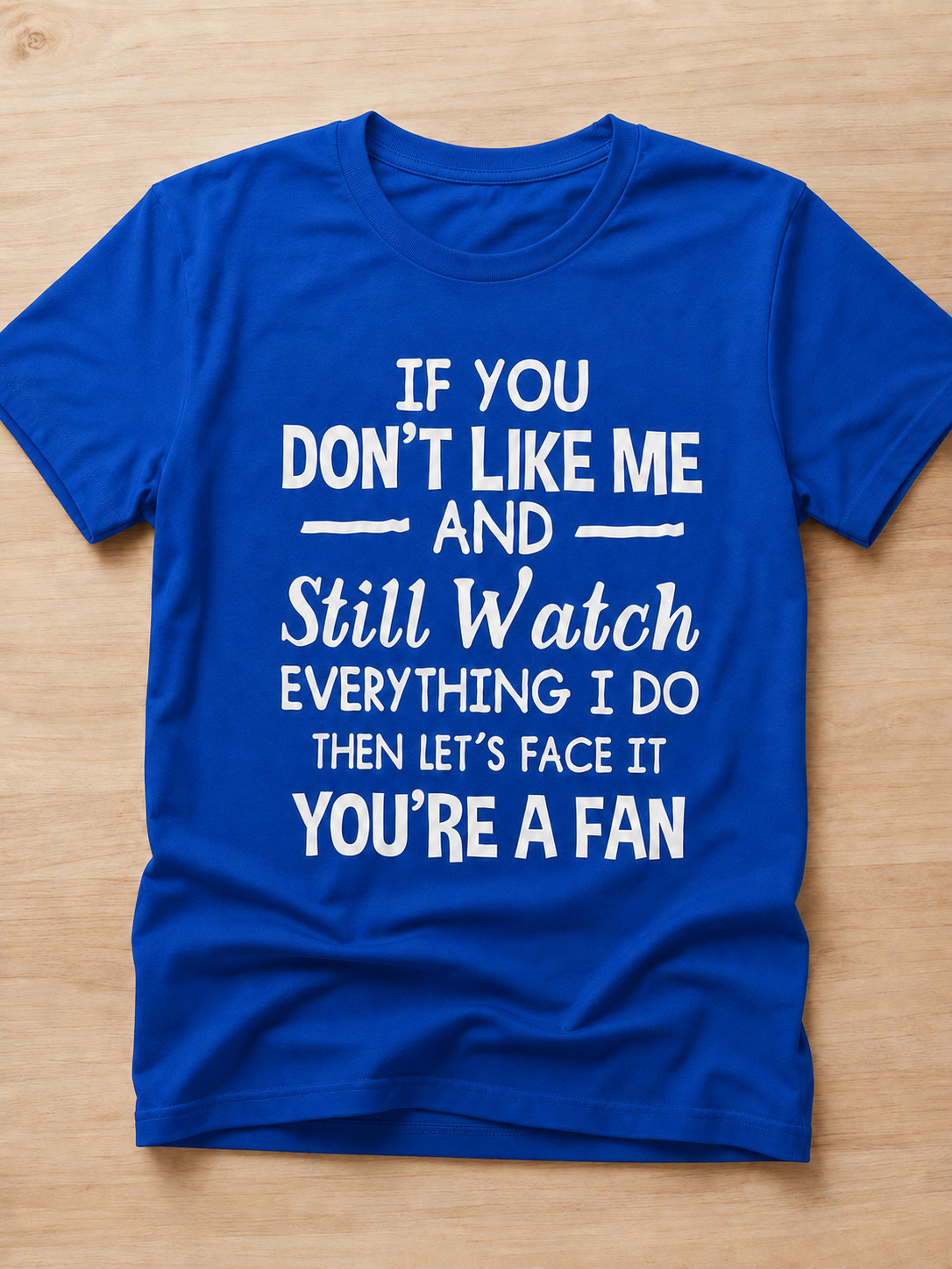 Sassy If You Don’t Like Me Graphic Tee, Funny Sarcastic Quote Shirt