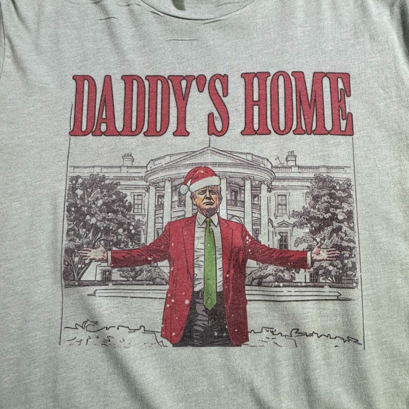 Bella Canvas Donald Trump Daddys Home Christmas T-Shirt Sage Green XL Holiday