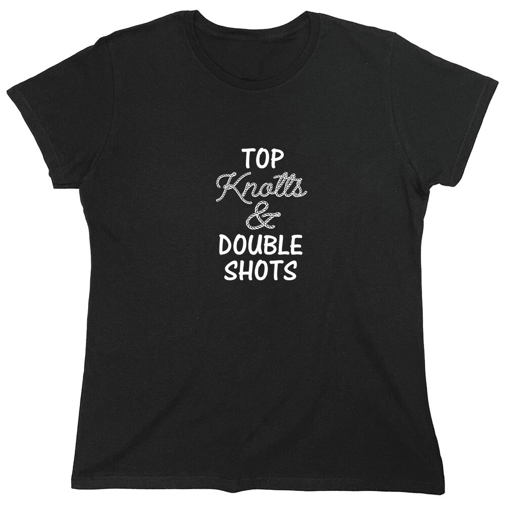 Top Knotts & Double Shots Sarcastic Novelty Graphics Funny Womens T-Shirt