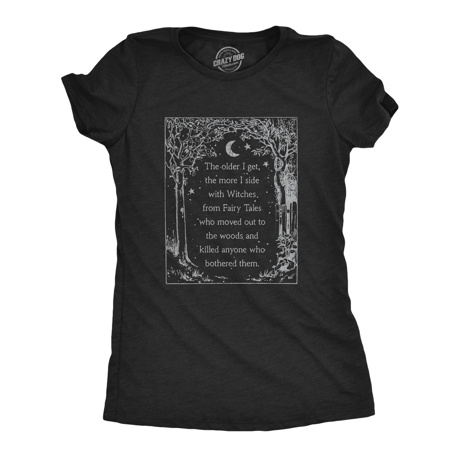 Womens The Older I Get The More I Side With Witches Tshirt Funny Fairy Tale