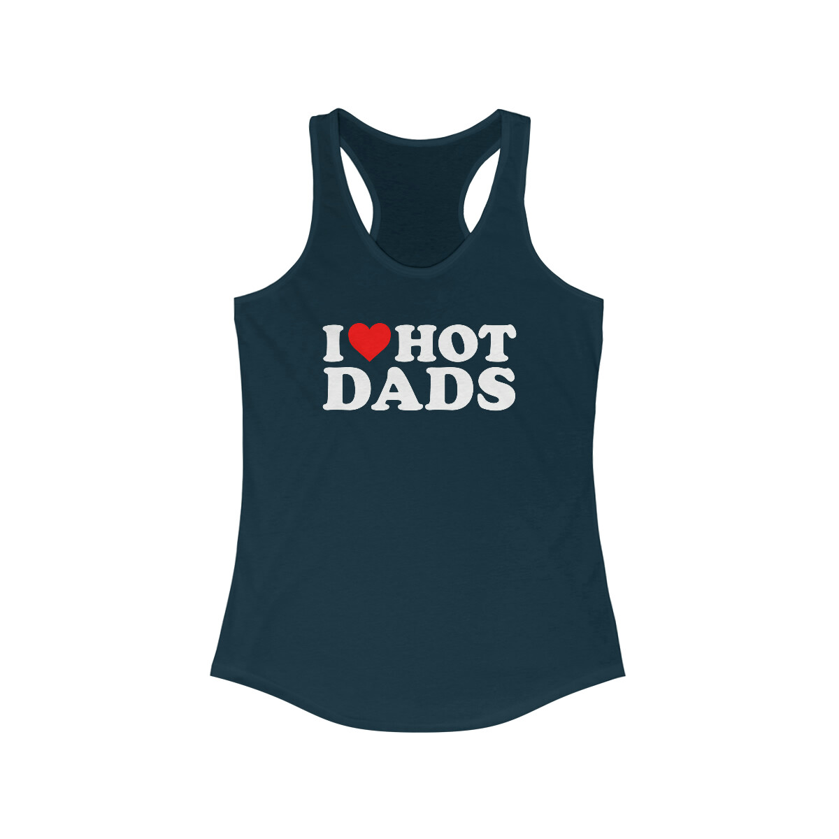 I Heart HOT DADS Love Daddy Dilf Funny Comical Humor Women’s Racerback Tank Top