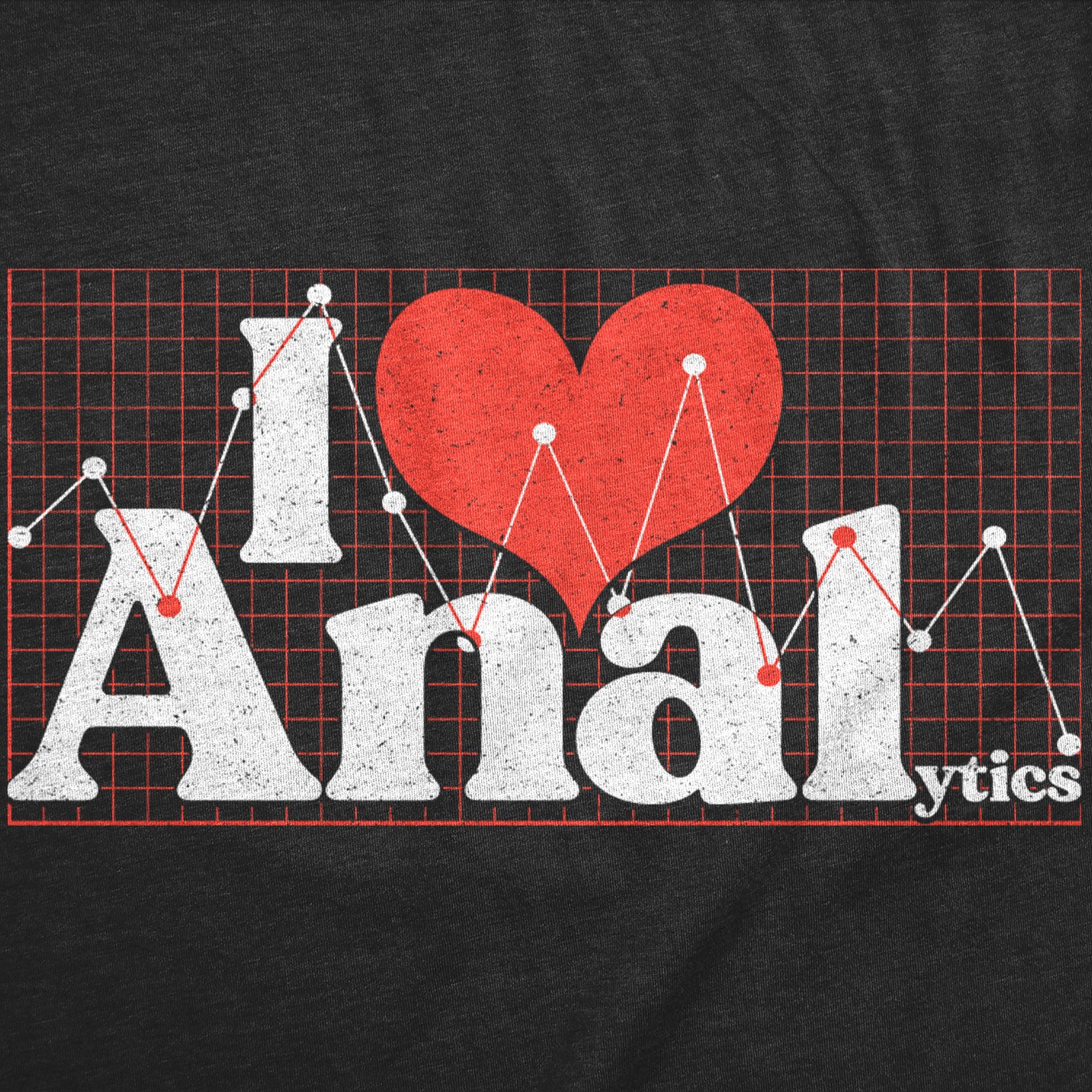 Womens Funny T Shirts I Love Analytics Sarcastic Anal Joke Tee For Ladies