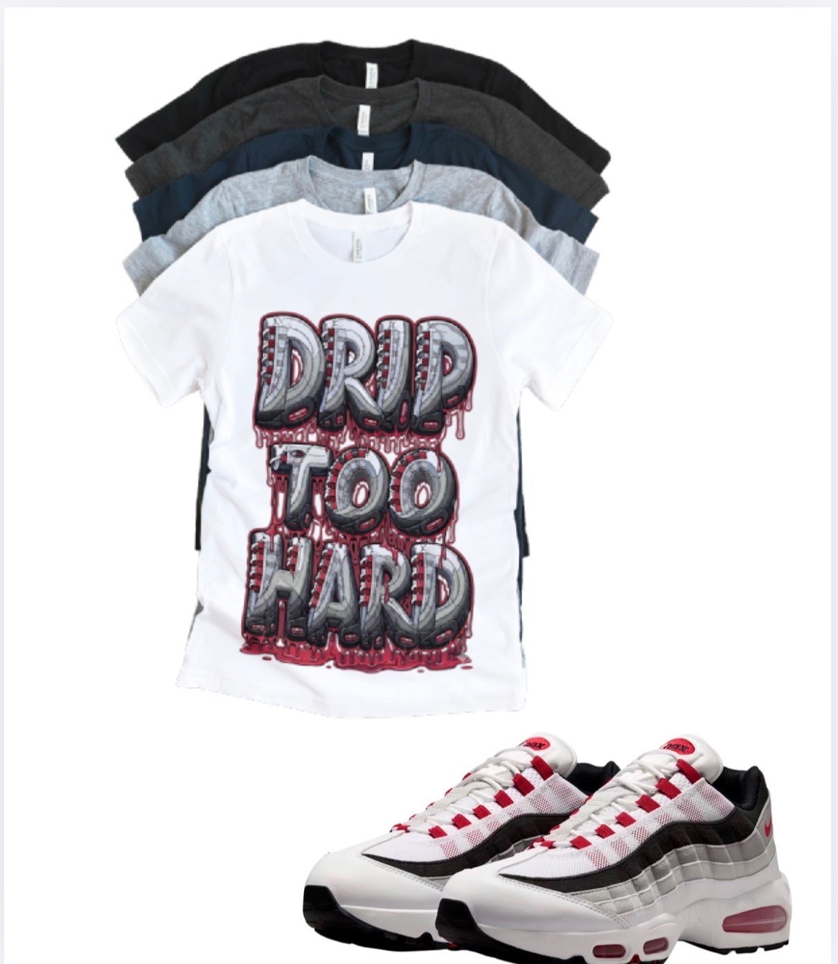 AM BB Max 95 Drip too Hard Sneaker Matching T-Shirt Sneakerhead Streetwear