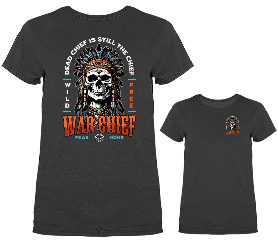 War Chief Skull Native American Headdress Wild Free Fear None Women’s T-shirt