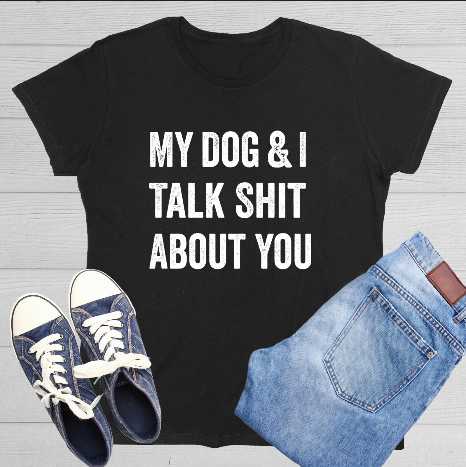 My Dog And I Talk About You Sarcastic Novelty Graphics Funny Womens T-Shirt