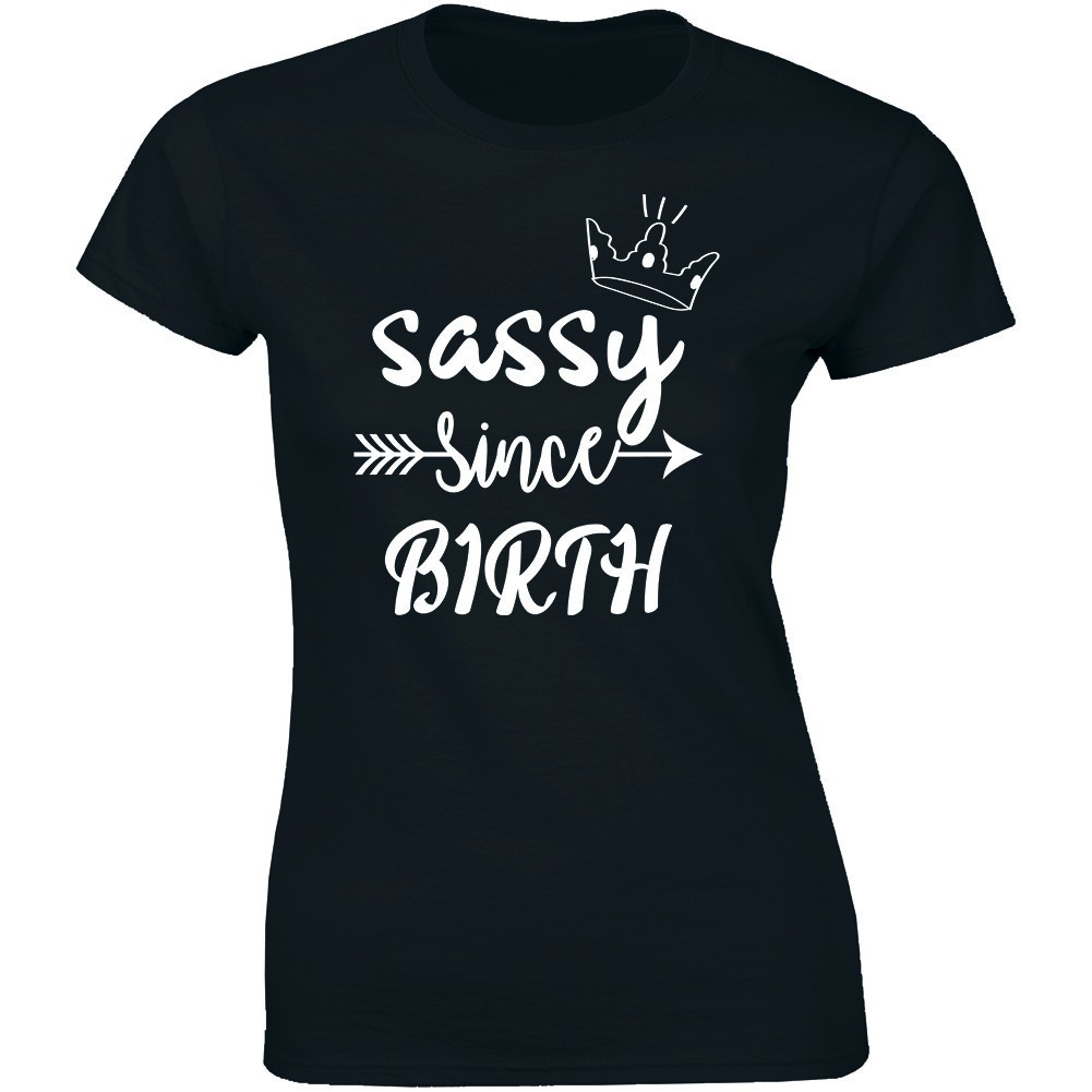 Sassy Since Birth – Funny Sarcasm Shirt Women’s Premium T-shirt Gift Tee
