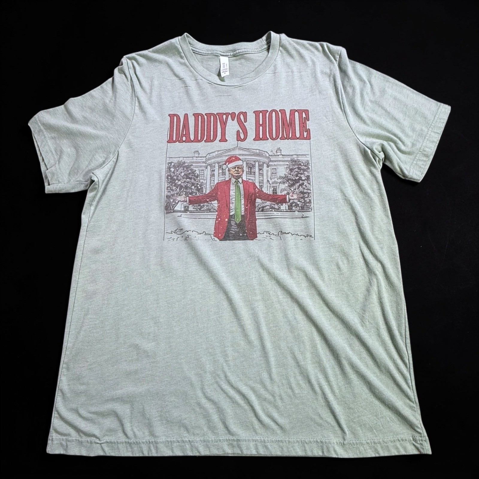 Bella Canvas Donald Trump Daddys Home Christmas T-Shirt Sage Green XL Holiday