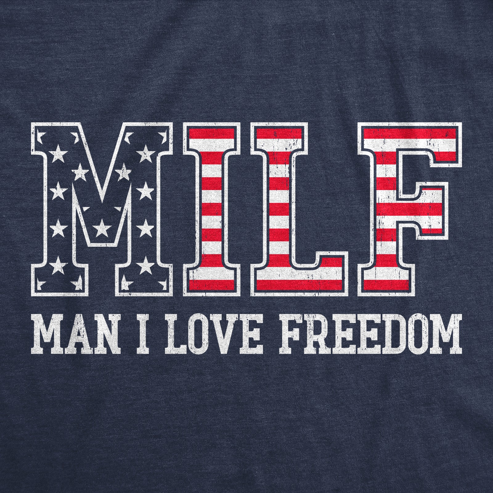 Womens MILF Man I Love Freedom T Shirt Funny Patriotic Fourth Of July Flag Tee