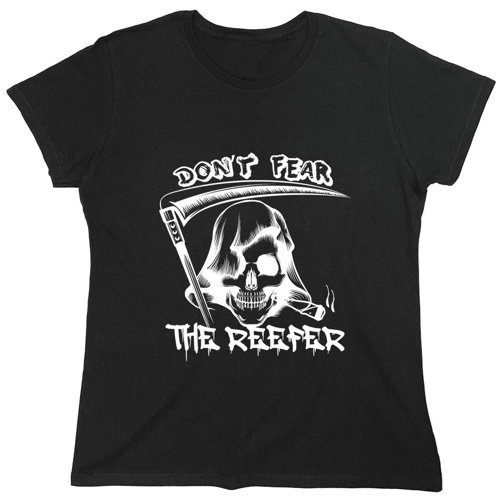 Don’t Fear The Reefer Sarcastic Novelty Graphics Funny Womens T-Shirt