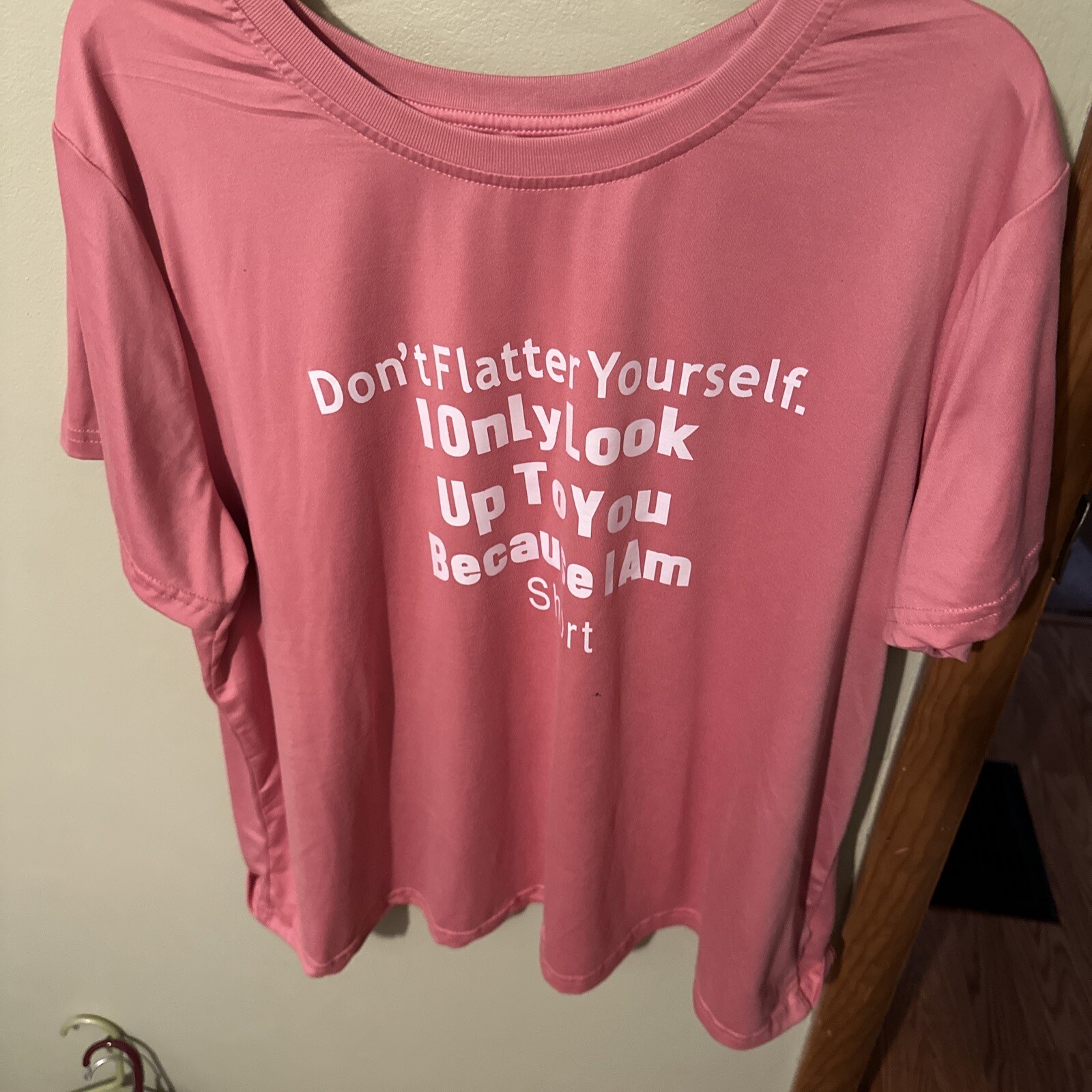 Plus Size T Shirt In Pink “Don’t Flatter Yourself I Only Look Up Because I Short