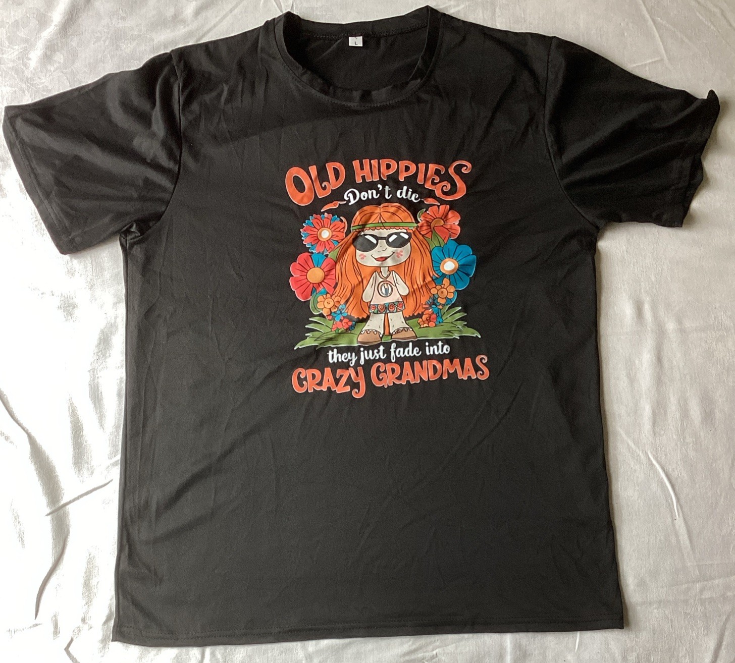 T Shirt Women Large Old Hippies Don’t Die They Just Fade Into Great Grandmas