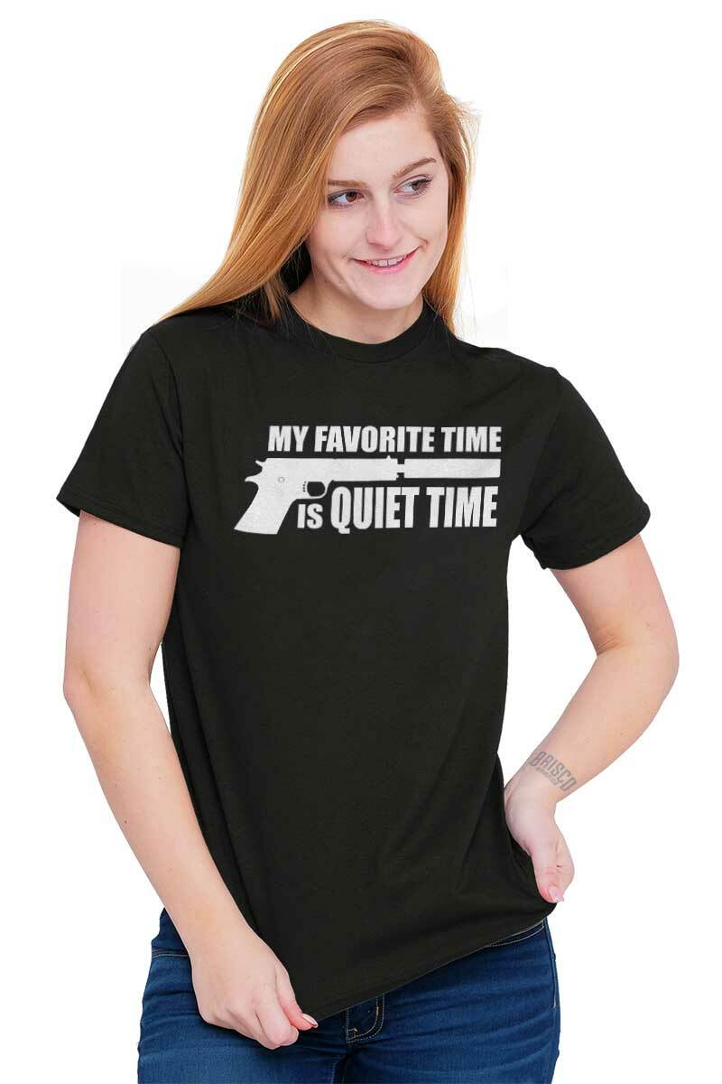 Funny Pro Gun My Favorite is Quiet Time Joke Womens or Mens Crewneck T Shirt Tee