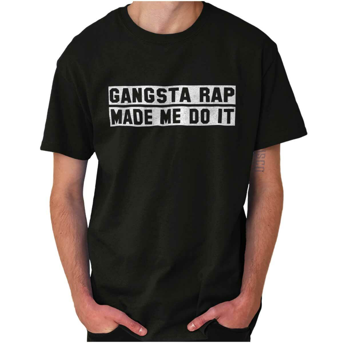 Funny Hip Hop Gangsta Rap Made Me Do It Joke Womens or Mens Crewneck T Shirt Tee