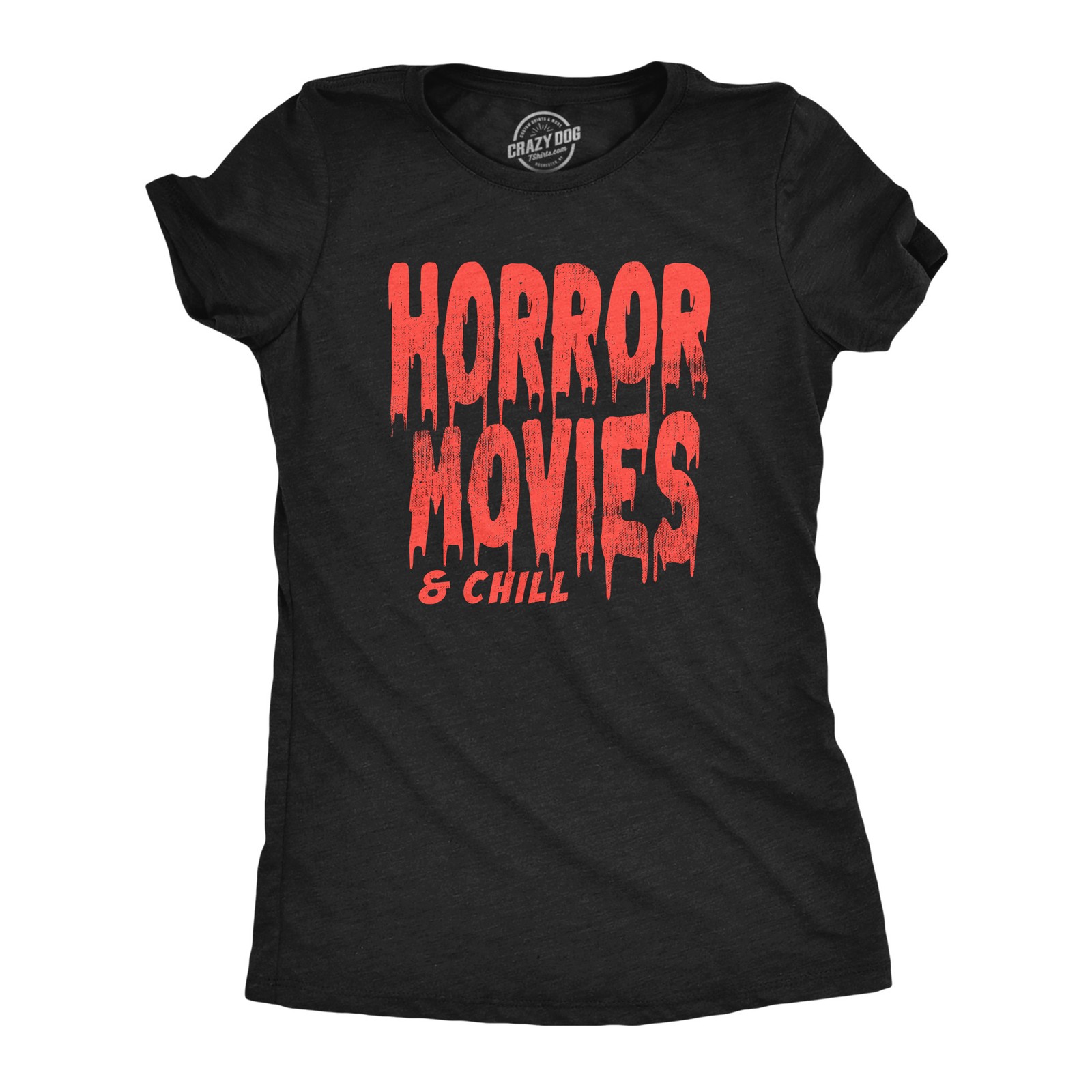 Womens Horror Movies and Chill T Shirt Funny Halloween Movie Date Night Joke Tee