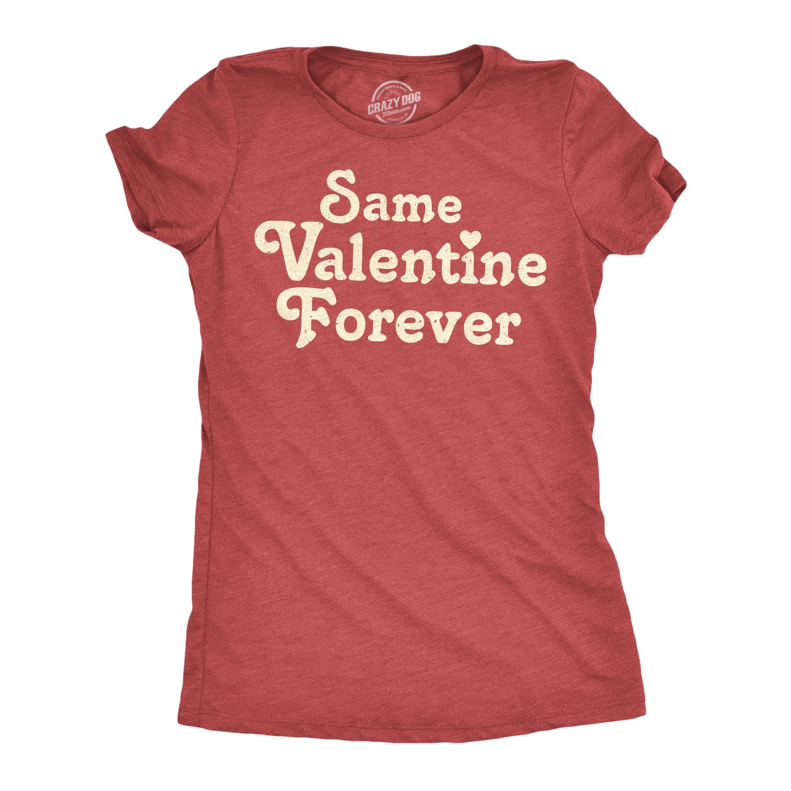 Womens Funny T Shirts Same Valentine Forever Sarcastic Valentines Day Graphic